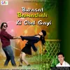 About Burasat Bamashah Ki Chal Gayi Song