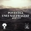 Povestea Unui Naufragiat Official Remix