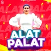 About Alat Palat Song