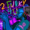 About 2 Funky 4 U Song