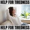 Help for Tiredness