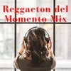 About Reggaeton del Momento Mix Song