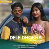 About Dele Dhoka Moke Gori Song