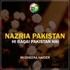 About Nazria Pakistan Hi Baqai Pakistan Hai Song