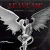 About Leave Me Song