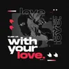 With Your Love Extended Mix