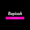 About Bapisah Song