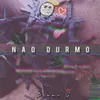 About Não Durmo Song