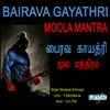 About Bairava Gayathri and Moola Mantra Song