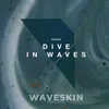 About Dive In Waves Song