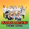 Budak Lanyau Theme Song