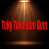 About Tuky Taka Bum Bum Song