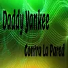 Daddy Yankee Contra la Pared