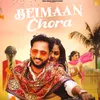 About Beimaan Chora Song