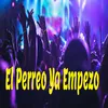 About El Perreo Ya Empezo Song