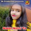 About Naker Notni Ta Song