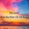 Ella Quiere Hmm Haa Hmm(Tik Tok Remix) Tik Tok Remix