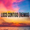 About Loco Contigo (Remix) Song