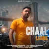 About Chaal Laadle Song