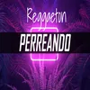 Instrumental Reggaeton Perreando