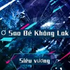 About Ơ Sao Bé Không Lak Song