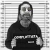 About Complottista Song