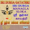 About Sri Durga Gayathri - Sri Durga Managla Sloka Song