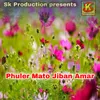 About Phuler Mato Jiban Amar Song