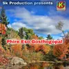 About Phire Eso Gosthogopal Song