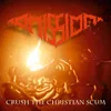 About Crush the Christian Scum Song