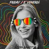 Friday / E' venerdì