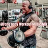 Strong body Workout Music Mix
