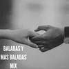 About Baladas y Mas Baladas Mix Song