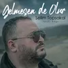 About Gelmesen De Olur Song