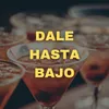 About Dale Hasta Bajo Song
