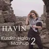 Kurdish Halay Mashup 2 De Xalo, Eyşokê, Hêlam, Naçin Zozana, Leylim Lawo, Behiya