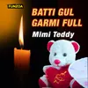 About Batti Gul Garmi Full Song