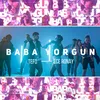 About Baba Yorgun Song