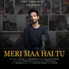 About Meri Maa Hai Tu Song