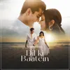 About Dil Ki Baatein Song