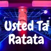 Usted Ta Ratata