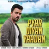 About Pyar Diyan Yaadan Song