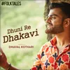 About Dhuni Re Dhakhavi Song