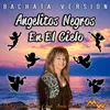 About Angelitos Negros / En el Cielo Bachata Version Song