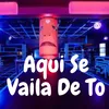 About Aqui Se Vaila de To Song