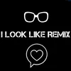 About I Look Like Remix Song