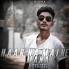 About Haar Na Maine Mana Song