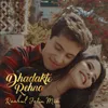 About Dhadakte Rehna Song