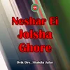 Neshar Ei Jolsha Ghore