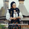 Dacă-N Viață Ai Vreo Durere